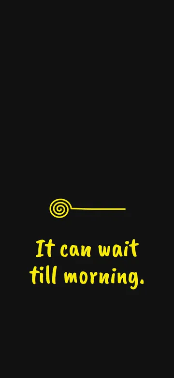 It can wait till morning wallpaper, dark